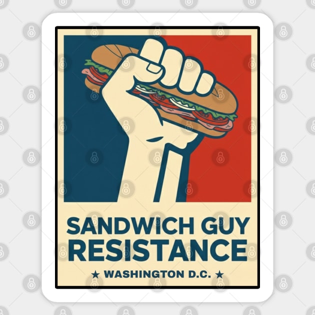 Sandwich Guy Resistance – Washington D.C. Protest Sticker by Stylecombinator